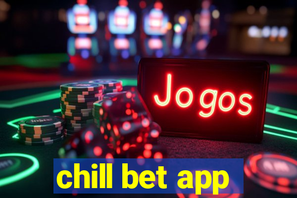 chill bet app